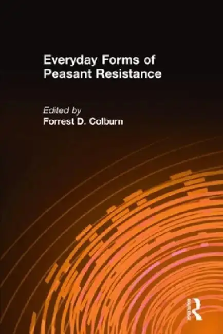 Cover of Everyday Forms of Peasant Resistance
