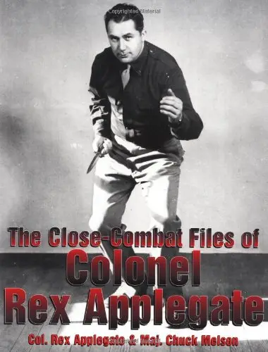 Cover of The Close-combat Files of Colonel Rex Applegate