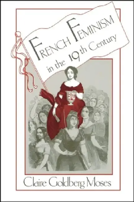 Cover of French Feminism in the 19th Century