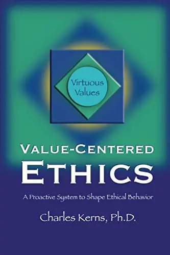 Cover of Value-centered Ethics. A Proactive System to Shape Ethical Behavior