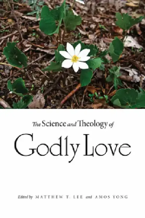 Cover of The Science and Theology of Godly Love