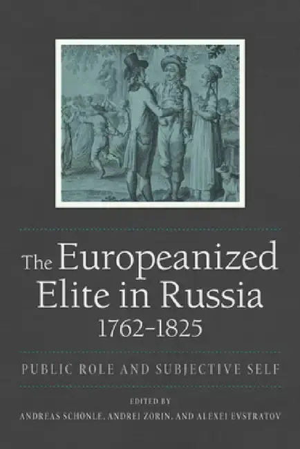 Cover of The Europeanized Elite in Russia, 1762-1825