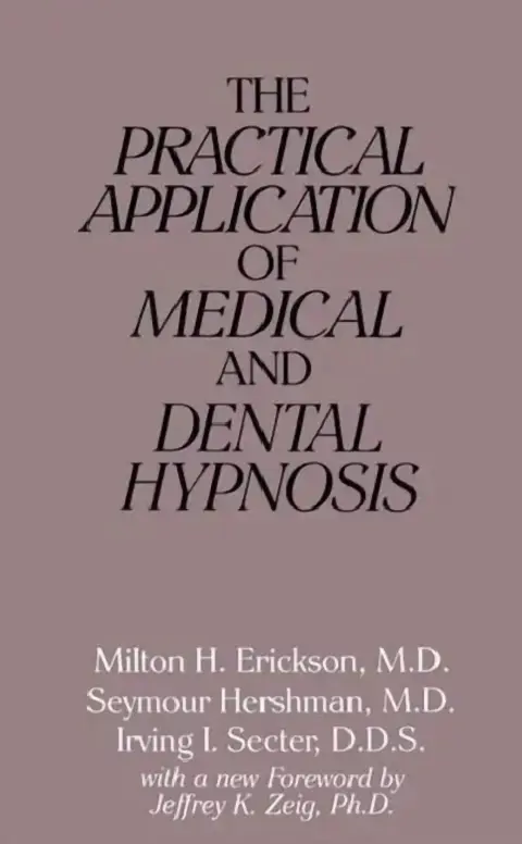 Cover of The Practical Application of Medical and Dental Hypnosis