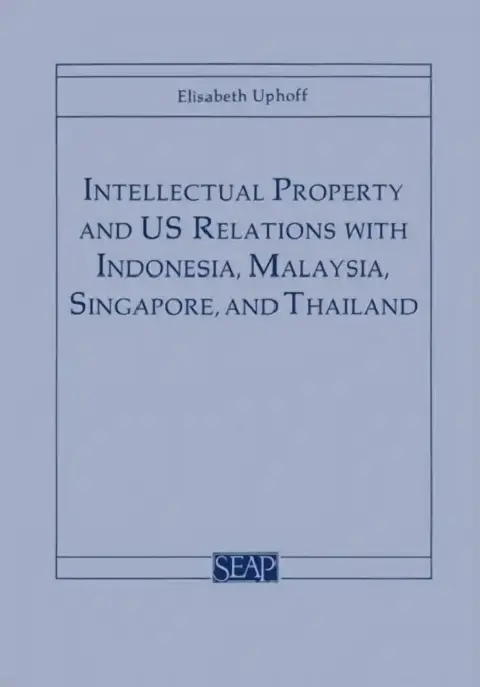 Cover of Intellectual Property and Us Relations with Indonesia, Malaysia, Singapore, and Thailand