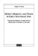 Cover of Money, Markets, and Trade in Early Southeast Asia