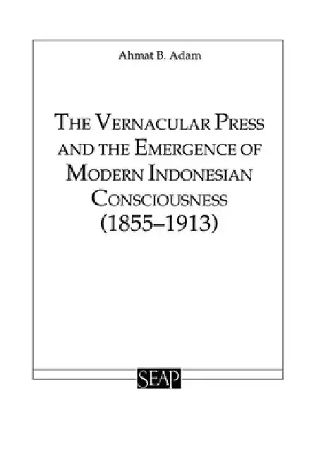 Cover of The Vernacular Press and the Emergence of Modern Indonesian Consciousness