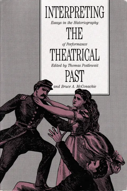 Cover of Interpreting the Theatrical Past
