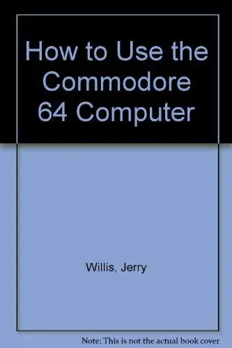 Cover of How to Use the Commodore 64 Computer