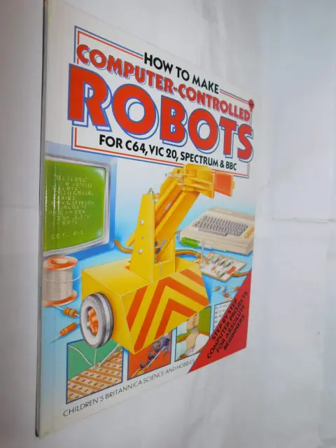 Cover of How to Make Computer-Controlled Robots for C64,Vic 20,Spectrum and Bbc