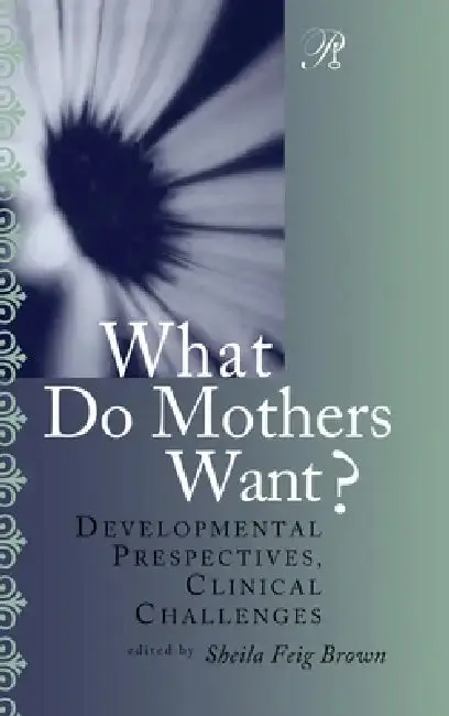 Cover of What Do Mothers Want?