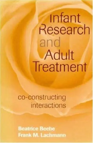 Cover of Infant Research and Adult Treatment