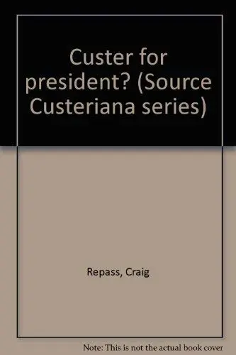 Cover of Custer for president?