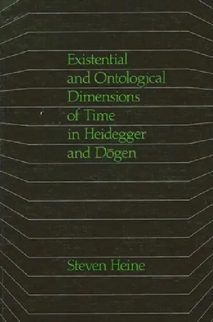Cover of Existential and Ontological Dimensions of Time in Heidegger and Dōgen