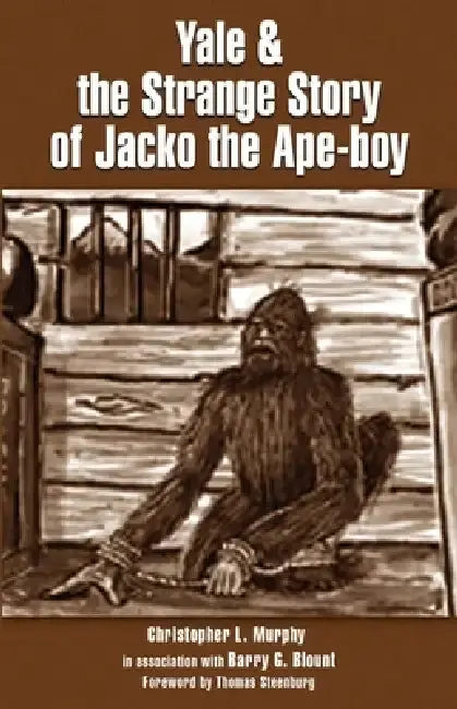 Cover of Yale & the Strange Story of Jacko the Ape-boy