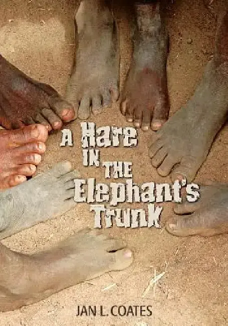 Cover of A Hare in the Elephant's Trunk