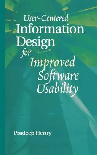 Cover of User Centered Information Design for Improved Software Usability