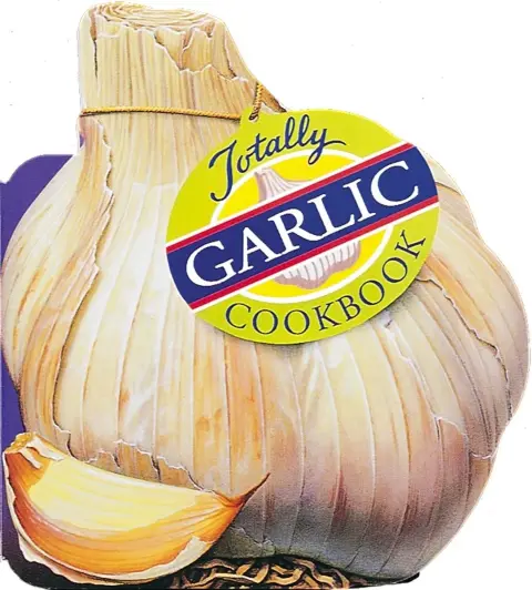 Cover of Totally Garlic Cookbook