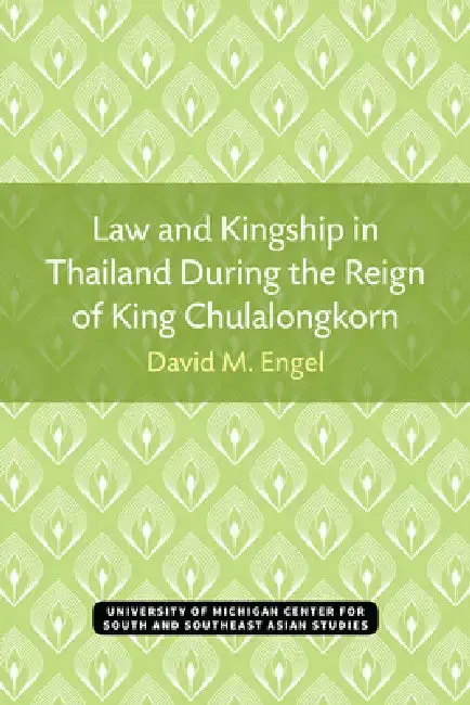 Cover of Law and Kingship in Thailand During the Reign of King Chulalongkorn