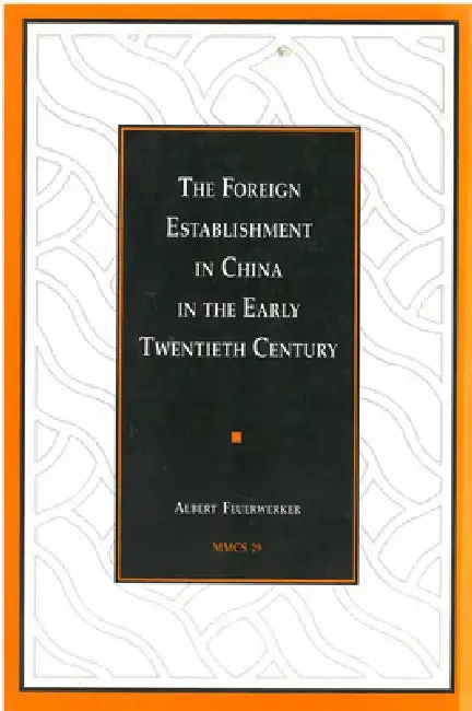 Cover of The Foreign Establishment in China in the Early Twentieth Century