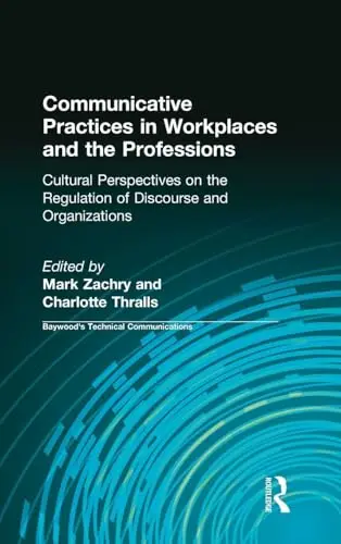 Cover of Communicative Practices in Workplaces and the Professions