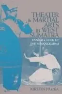 Cover of Theater and Martial Arts in West Sumatra