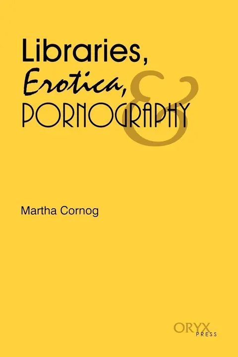 Cover of Libraries, Erotica, and Pornography