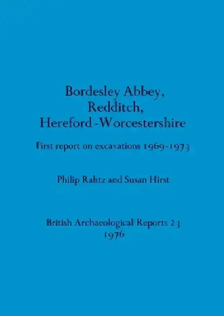 Cover of Bordesley Abbey, Redditch, Hereford-Worcestershire