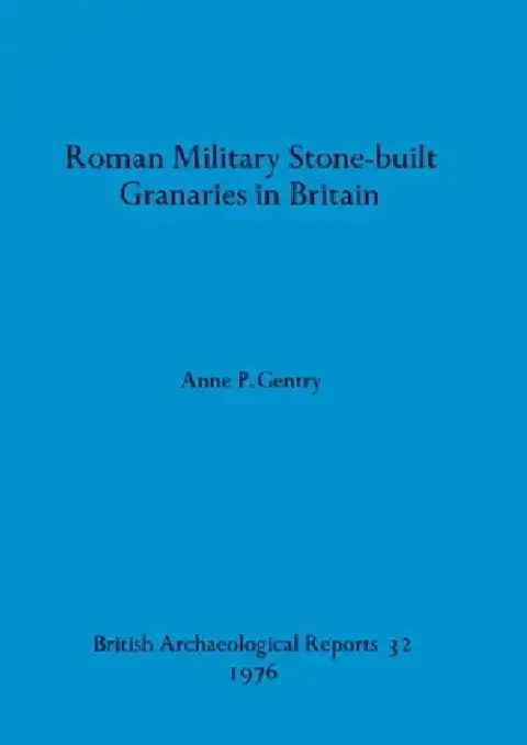 Cover of Roman Military Stone-built Granaries in Britain