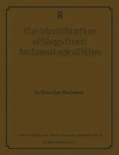 Cover of The Identification of Slags from Archaeological Sites