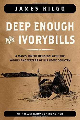 Cover of Deep Enough for Ivorybills