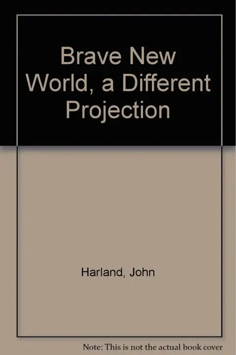 Cover of Brave New World, a Different Projection