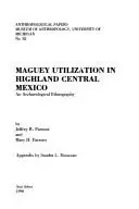 Cover of Maguey Utilization in Highland Central Mexico