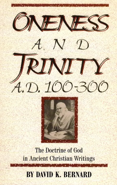 Cover of Oneness and Trinity, A.D. 100-300