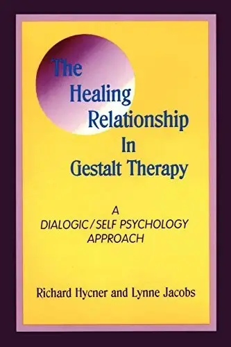 Cover of The Healing Relationship in Gestalt Therapy
