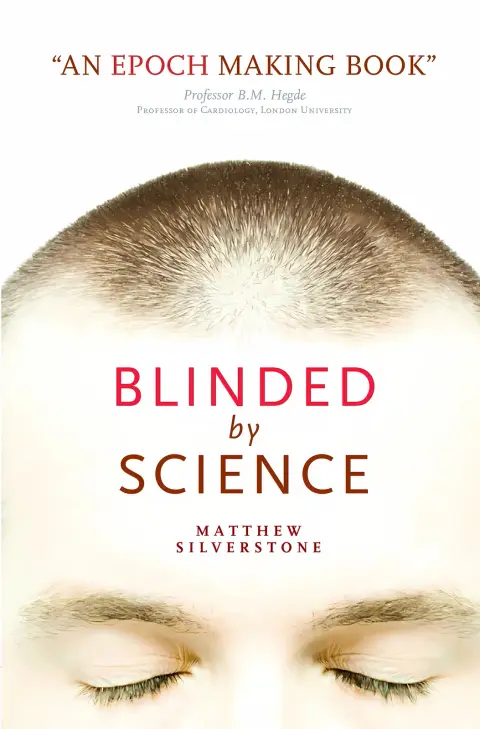 Cover of Blinded by Science [THIS BOOK NEEDS TO BE READ BY EVERYBODY.]