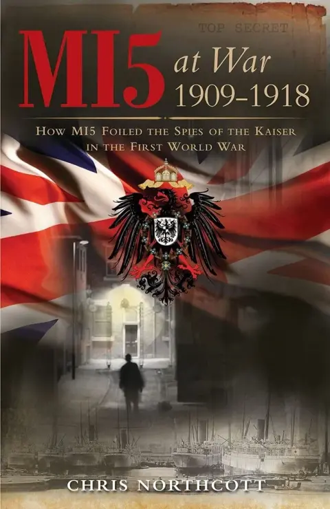 Cover of MI5 at War 1909-1918