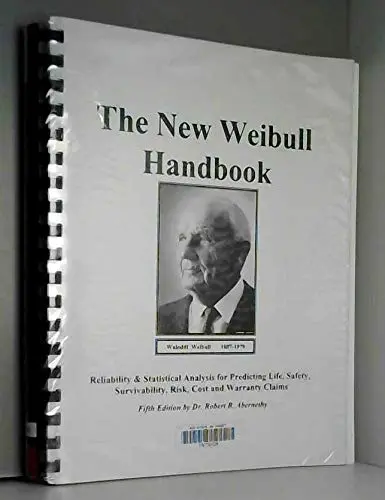 Cover of The New Weibull Handbook Fifth Edition, Reliability and Statistical Analysis for Predicting Life, Safety, Supportability, Risk, Cost and Warranty Claims
