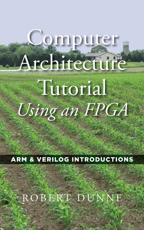 Cover of Computer Architecture Tutorial Using an FPGA