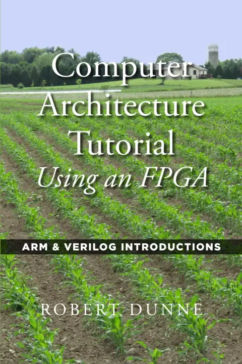 Cover of Computer Architecture Tutorial Using an FPGA