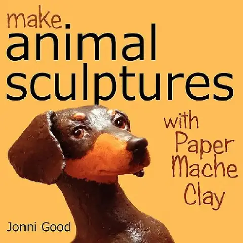 Cover of Make Animal Sculptures with Paper Mache Clay