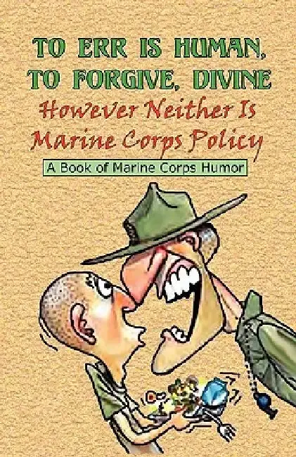 Cover of TO ERR IS HUMAN, TO FORGIVE DIVINE - However Neither is Marine Corps Policy