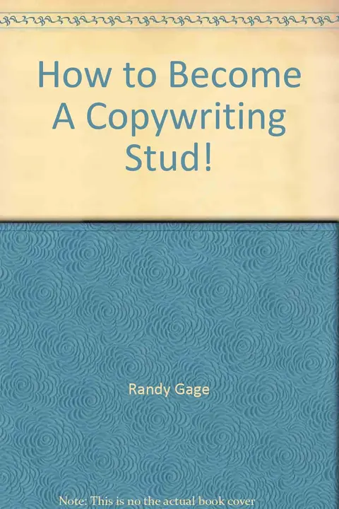 Cover of How to Become A Copywriting Stud!