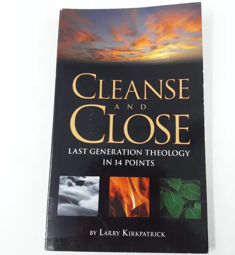 Cover of Cleanse and Close - Last Generation Theology in 14 Points
