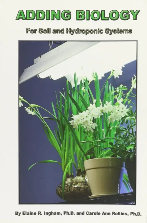 Cover of Adding Biology - For Soil and Hydroponic Systems