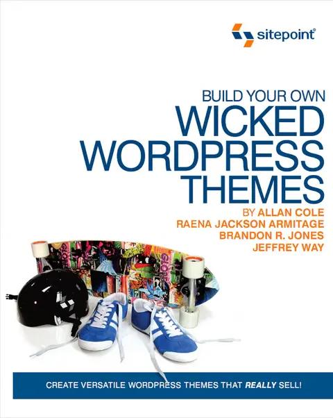 Cover of Build Your Own Wicked WordPress Themes
