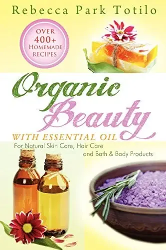 Cover of Organic Beauty with Essential Oil