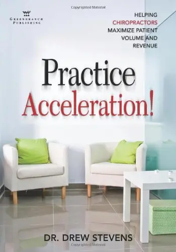 Cover of Practice Acceleration! Helping Chiropractors Maximize Patient Volume and Revenue