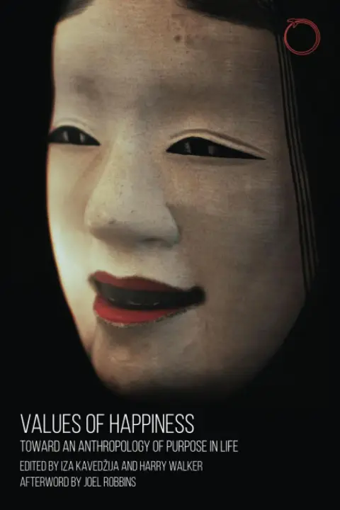 Cover of Values of Happiness - Toward an Anthropology of Purpose in Life