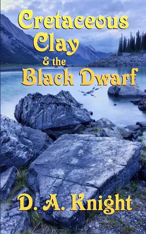 Cover of Cretaceous Clay & the Black Dwarf