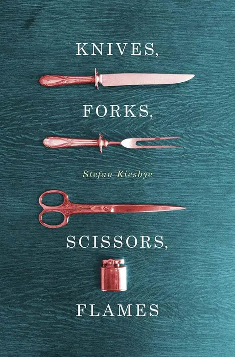 Cover of Knives, Forks, Scissors, Flames